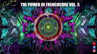 THE POWER OF FRENCHCORE VOL.5 - May 2019