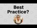 Why best practice is more likely to be simply common practice