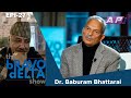 tHE bRAVO dELTA show with bHUSAN dAHAL | Dr. Baburam Bhattarai | EPI 27 | AP1HD