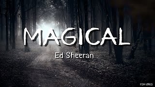 Ed Sheeran - Magical (Official Lyric Video)