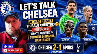 [ LIVE ] LET'S TALK CHELSEA ALONSO,WANTS EXPERIENCE PLAYERS ETC,REUNITE THIBAUT COURTOIS ERMMMM