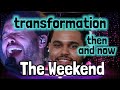 The Weekend now and then Abel Makkonen Tesfaye before and after celebrity transformation before fame