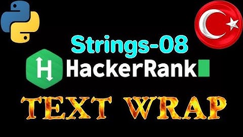 HackerRank Text Wrap Sorusunun Sade ve Anlaşılır Türkçe Çözümü