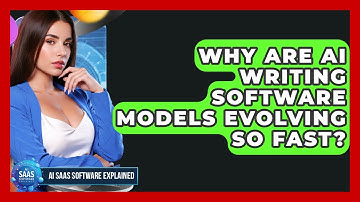 Why Are AI Writing Software Models Evolving So Fast? - AI SaaS Software Explained