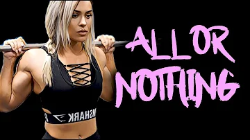 FEMALE MOTIVATION - 100% OR NOTHING