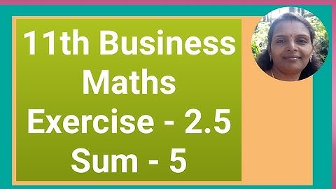 11th Business Maths|Exercise 2.5|Sum 5