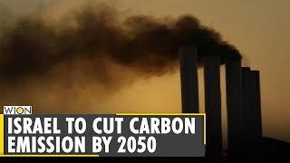 Israel Govt approves plan to reduce carbon emissions by 2050 | Climate crisis | Latest English news