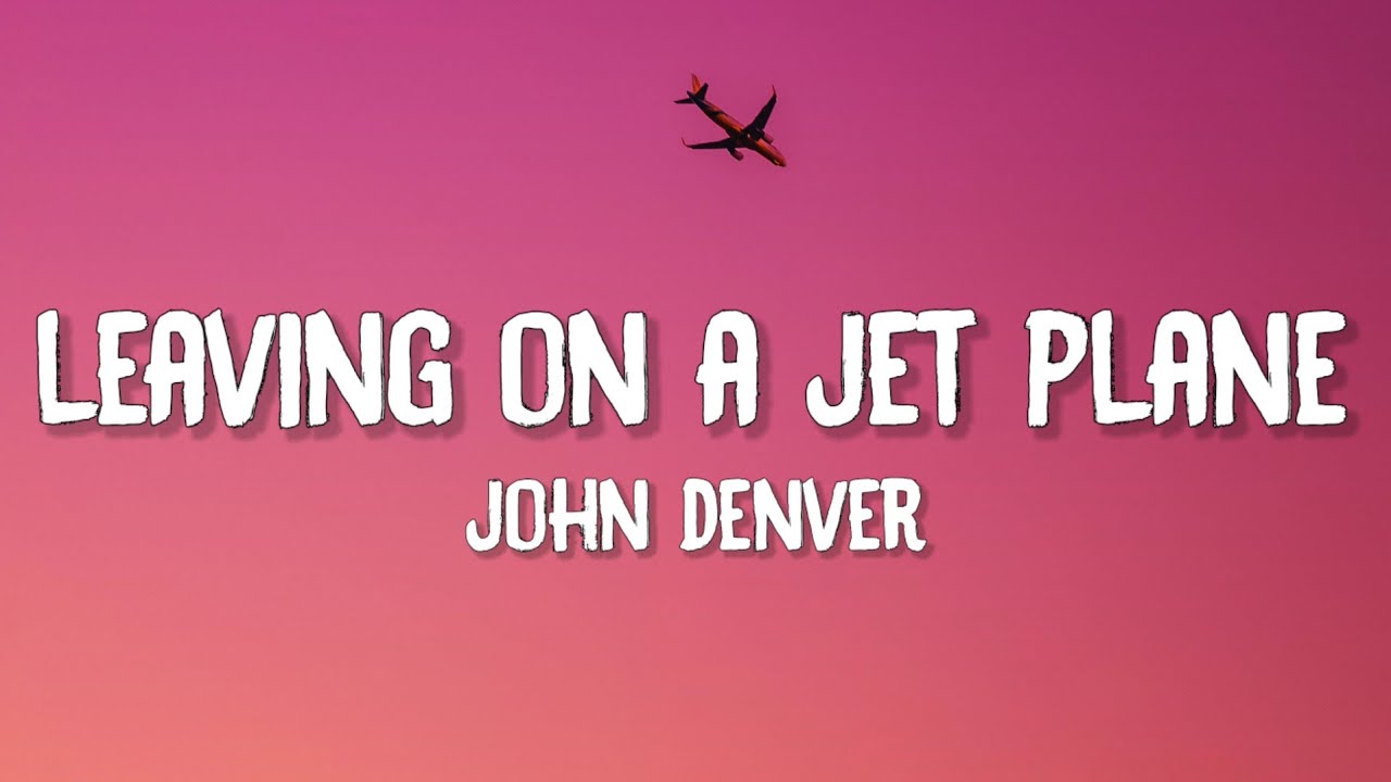 John Denver - Leaving On A Jet Plane (Lyrics) John Denver - Leaving On A Jet Plane (Lyrics)