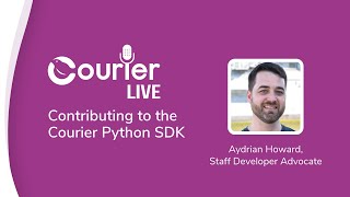 Courier Live: Contributing to the Courier Python SDK