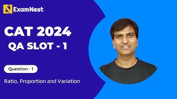 CAT 2024 | Question - 1 | QA Solutions | Slot 1 | Ratio, Proportion and Variation | Easy