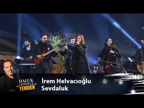 İrem Helvacıoğlu - SEVDALUK