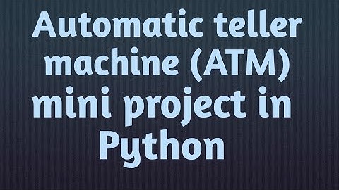 Automatic teller machine (Atm) System in Python Project || PythonEpoint Tutorial