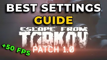 Tarkov 1.0 Best Settings for Maximum FPS and Performance