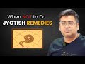 Why not perform Jyotish remedies?