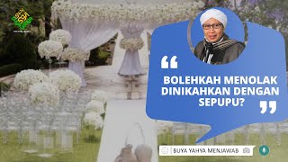Bolehkah Menolak Dinikahkan Dengan Sepupu  Buya Yahya Menjawab