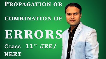 Propagation or combination of Error|| Error: Lecture 3|| RJ Physics classes [Class 11th]