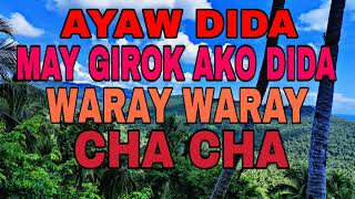 AYAW DIDA MAY GIROK AKO DIDA | WARAY WARAY CHA CHA ® KILITI