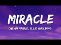 Calvin Harris, Ellie Goulding - Miracle (Wilkinson Remix) Lyrics