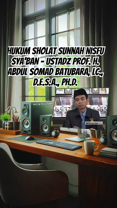 Hukum Sholat Sunnah Nisfu Sya'ban - Ustadz Prof. H. Abdul Somad Batubara, Lc., D.E.S.A., Ph.D.