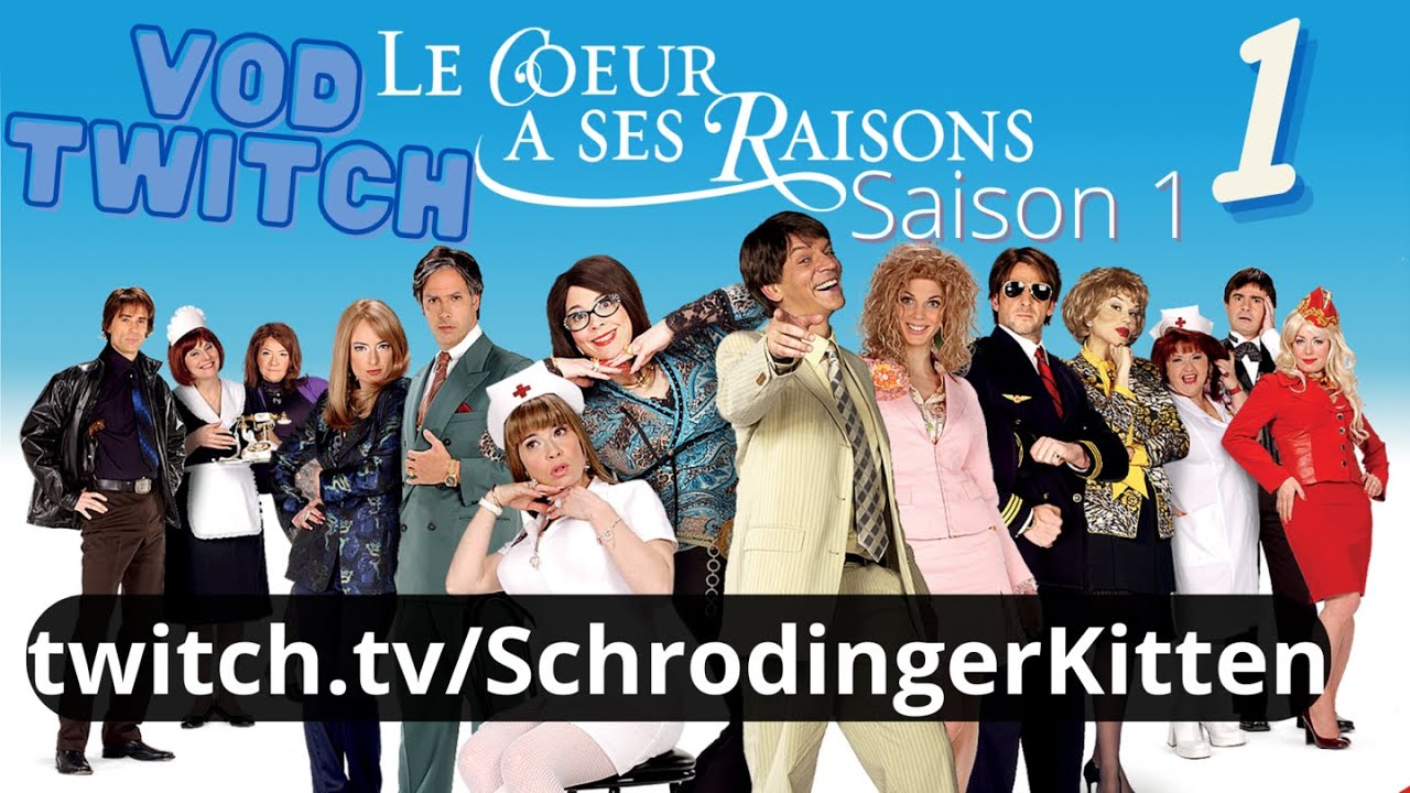 Réact Le Coeur à ses raisons ~ VOD Twitch 1