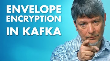 Envelope Encryption in Apache Kafka Workflows