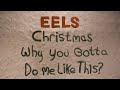 EELS - Christmas, Why You Gotta Do Me Like This (Official Lyric Video)