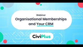 Organisational Memberships and Your CRM