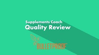 Supplements Coach Quality Review: Bulletproof