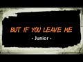 But If You Leave Me - Junior (KARAOKE VERSION)