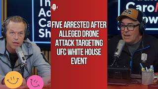 Five Arrested After Alleged Drone Attack Targeting UFC White House Event | Adam Carolla
