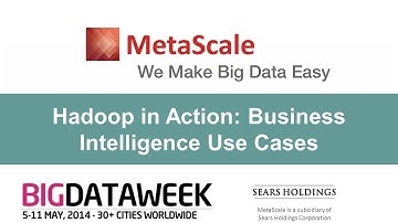 Hadoop In Action: Business Intelligence Use Cases at Big Data Week Chicago