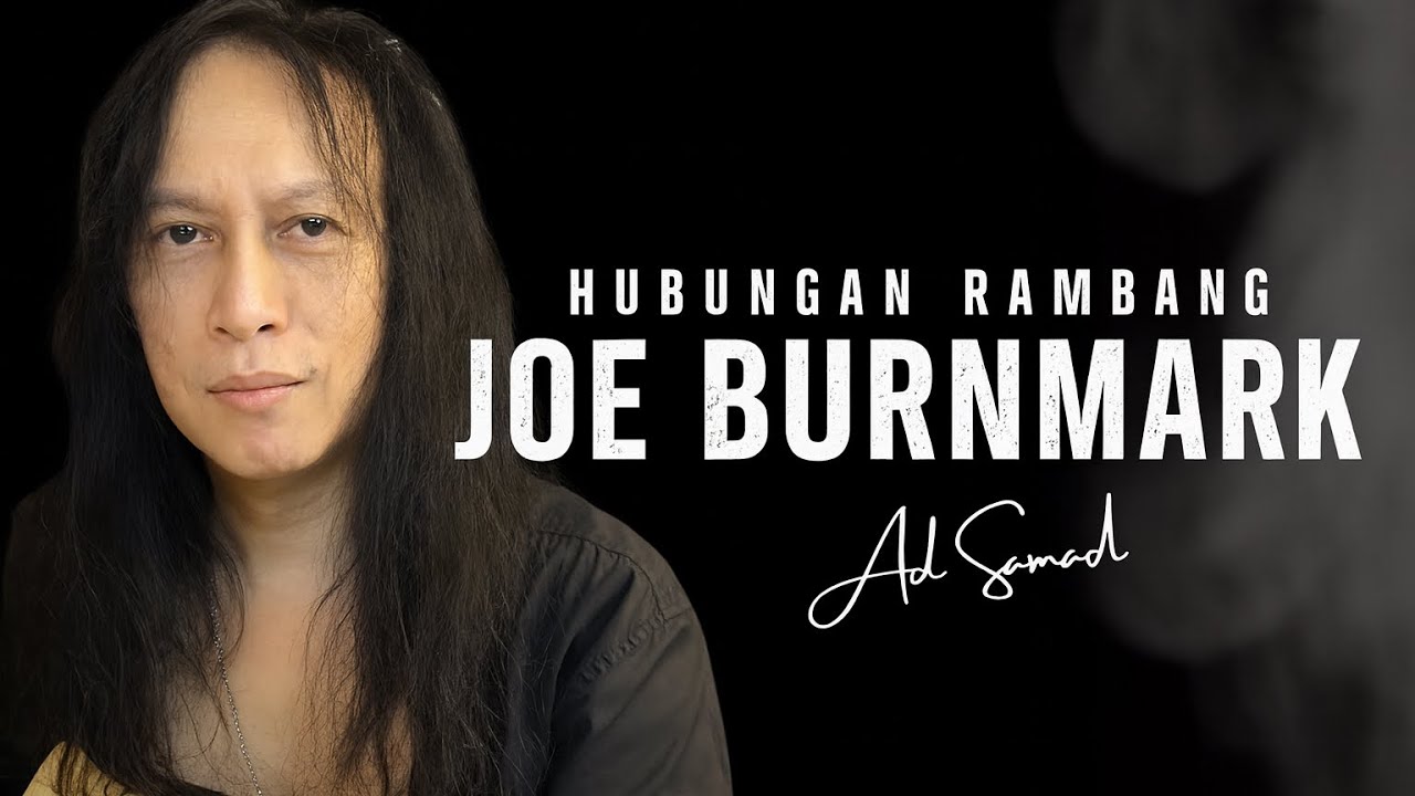 JOE BURNMARK 2024 | HUBUNGAN RAMBANG AD SAMAD