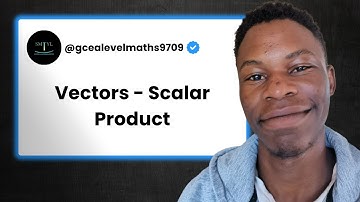 CIE A Level Maths 9709 - Scalar Product (Dot Product)