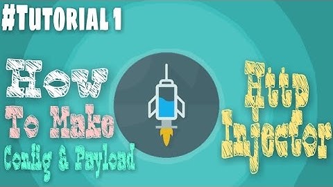 Cara membuat Config & Payload HTTP INJECTOR untuk Internet Gratis | #Tutorial 1