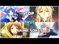 My Top TRUE Anime Songs