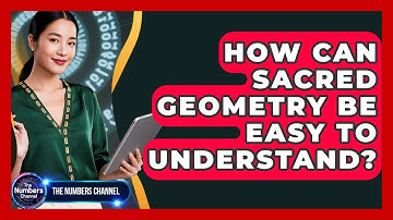 How Can Sacred Geometry Be Easy To Understand? - The Numbers Channel