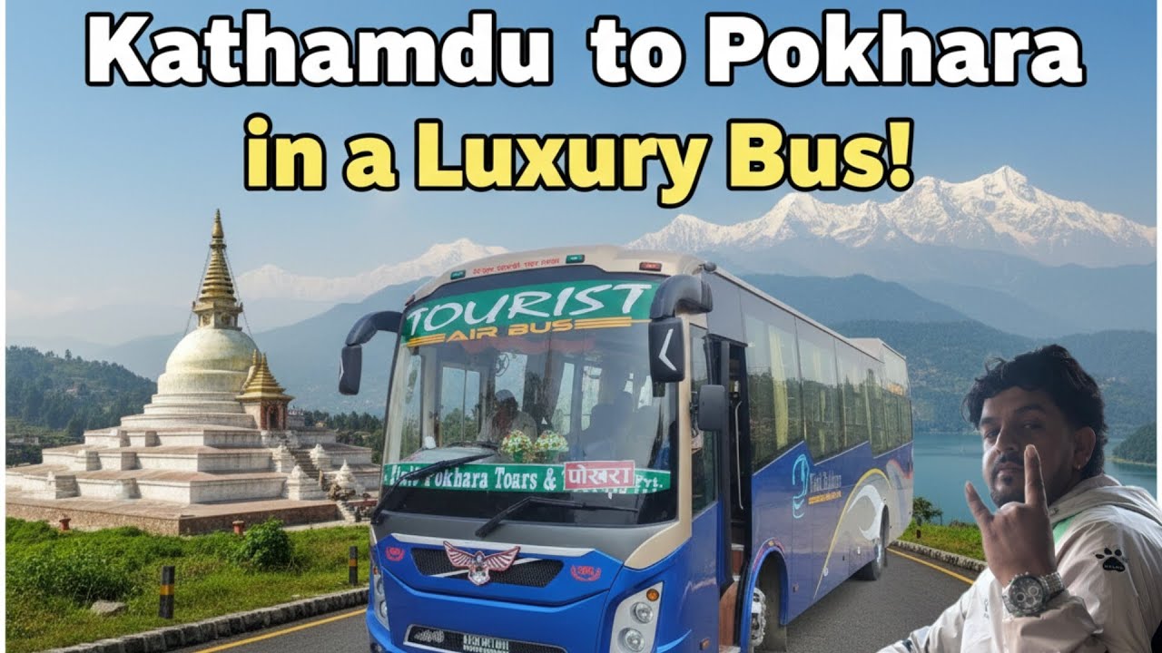 Better than Flying? ✈️ Kathmandu to Pokhara in a  Luxury Bus 200km