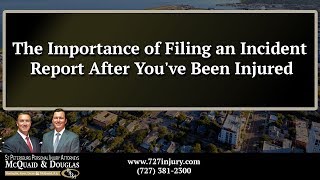 The Importance of Filing an Incident Report After You've Been Injured