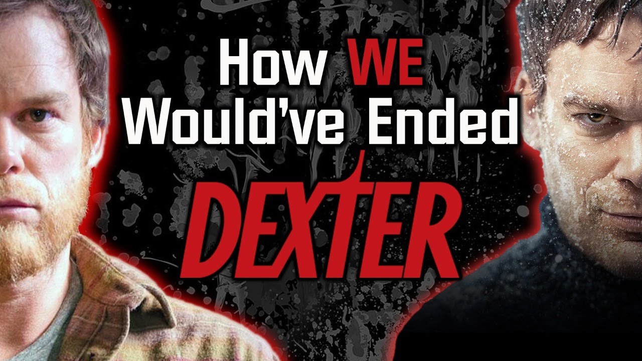 How We Would've Ended Dexter