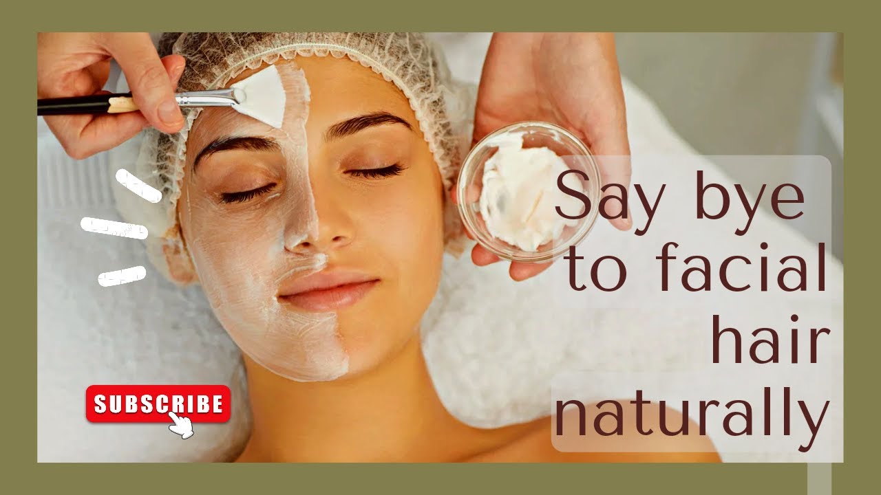 Remove facial hair naturally. चेहरे के अंचाहे बालों को हटाये बिना