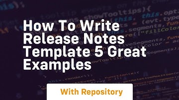 how to write release notes template 5 great examples