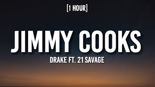 Drake - Jimmy Cooks [1 HOUR\/Lyrics] ft. 21 Savage | \\