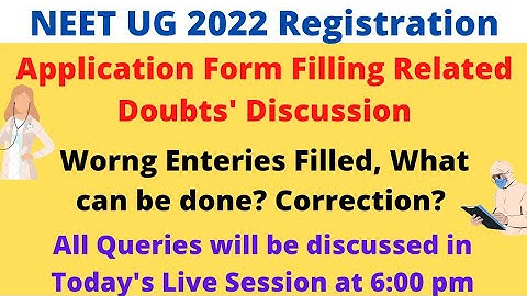 NEET UG 2022 Application Form | Live Discussion | Correction