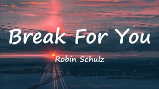 Robin Schulz - Break For You (Lyrics Video)
