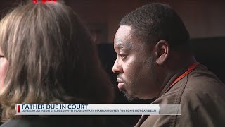 Father due in court with involuntary manslaughter for son's hot car death