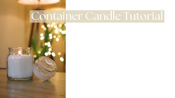 Container Candle Tutorial (Module 3 - Lesson 1)
