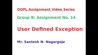 OOPL Group B: Assignment No.14: User Defined Exception