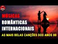 Músicas INESQUECÍVEIS Internacionais Anos 80 E 90 📀 ÉPOCA DE OURO 📀 Músicas Internacionais Antigas