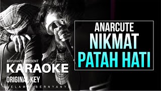 Video thumbnail of "ANARCUTE - NIKMAT PATAH HATI, KARAOKE (KARAOKE LIRIK TANPA VOCAL)"