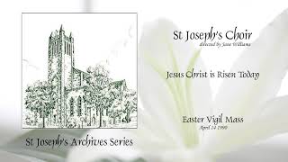 Jesus Christ Is Risen Today - Easter Vigil 1990